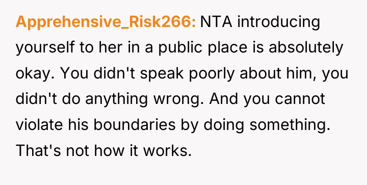 Apprehensive_Risk266 NTA introducing yourself to her in a public place...