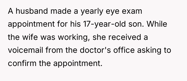 A husband made a yearly eye exam appointment for his...