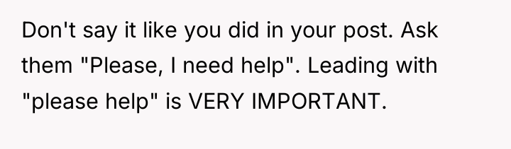 Don't say it like you did in your post. Ask...