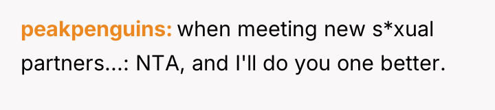 peakpenguins when meeting new s*xual partners...: NTA, and I'll do...