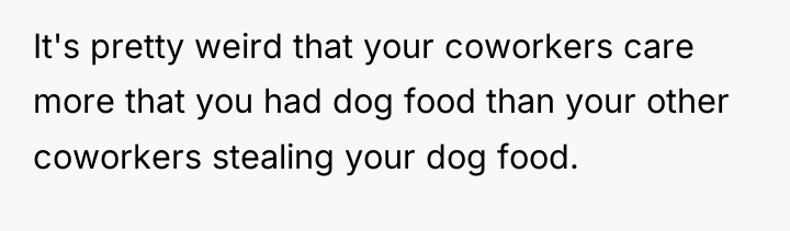 It's pretty weird that your coworkers care more that you...