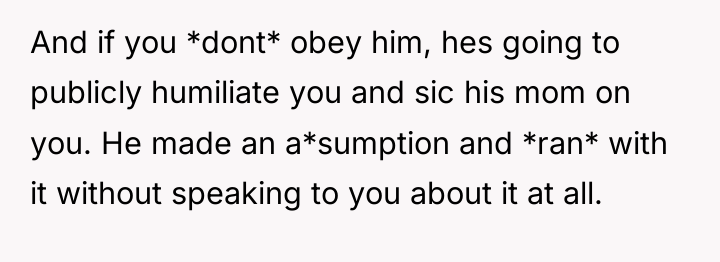 And if you *dont* obey him, hes going to publicly...