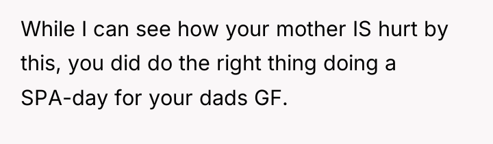 While I can see how your mother IS hurt by...