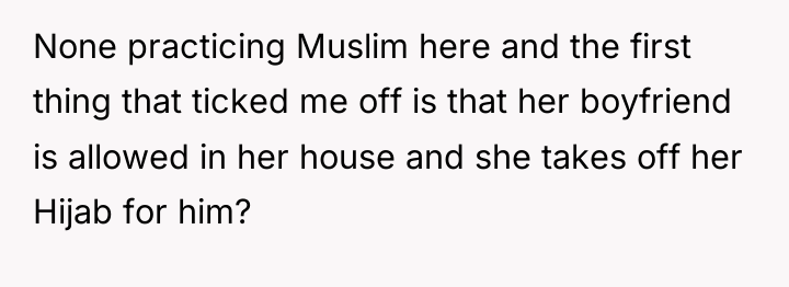 None practicing Muslim here and the first thing that ticked...