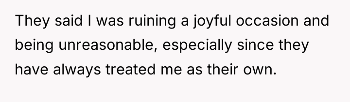 They said I was ruining a joyful occasion and being...