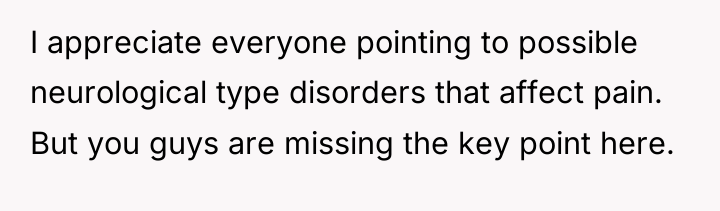 I appreciate everyone pointing to possible neurological type disorders that...