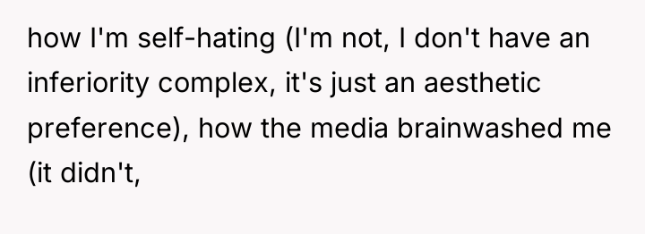 how I'm self-hating (I'm not, I don't have an inferiority...