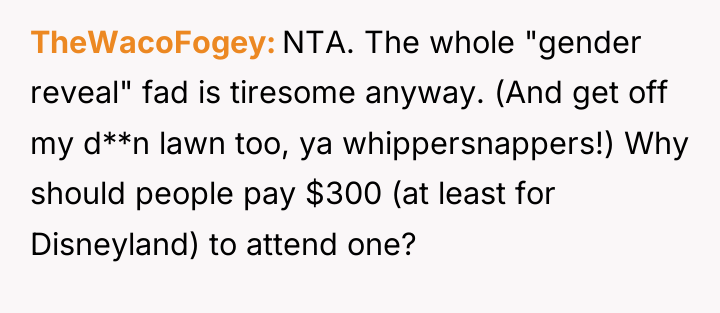 TheWacoFogey NTA. The whole "gender reveal" fad is tiresome anyway....