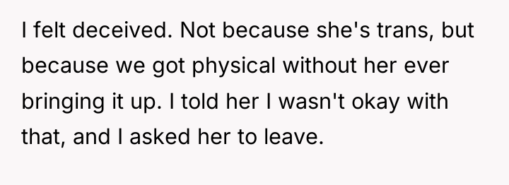 I felt deceived. Not because she's trans, but because we...