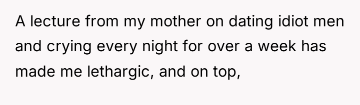 A lecture from my mother on dating idiot men and...