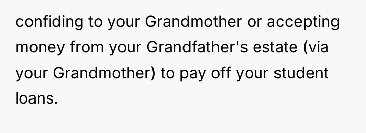 confiding to your Grandmother or accepting money from your Grandfather's...