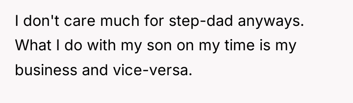 I don't care much for step-dad anyways. What I do...