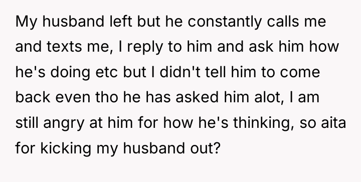 My husband left but he constantly calls me and texts...