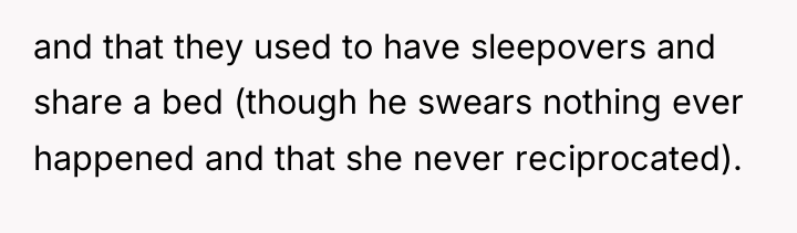 and that they used to have sleepovers and share a...