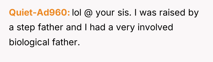Quiet-Ad960 lol @ your sis. I was raised by a...