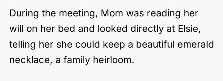 During the meeting, Mom was reading her will on her...