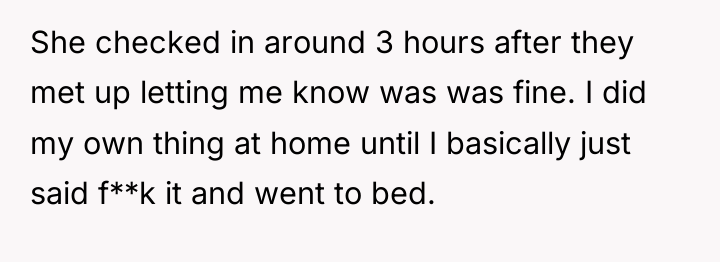 She checked in around 3 hours after they met up...