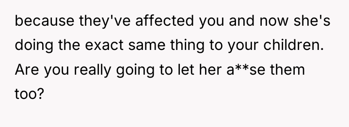because they've affected you and now she's doing the exact...