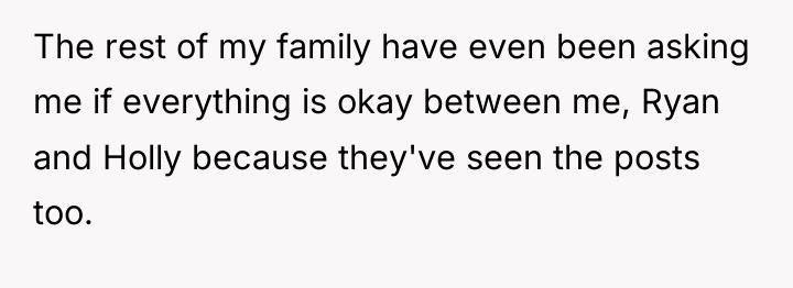 The rest of my family have even been asking me...