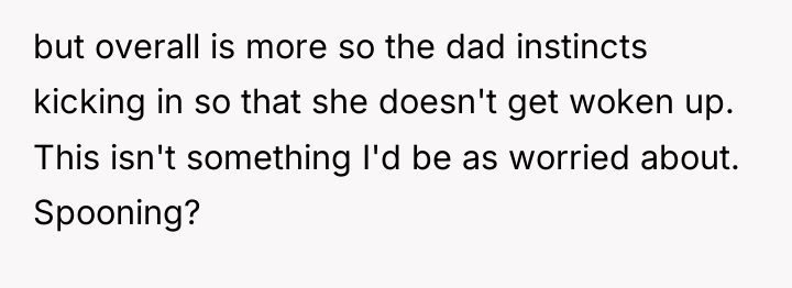 but overall is more so the dad instincts kicking in...
