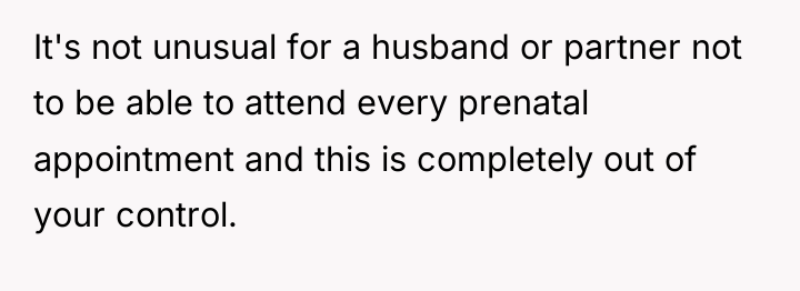 It's not unusual for a husband or partner not to...