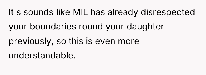 It's sounds like MIL has already disrespected your boundaries round...