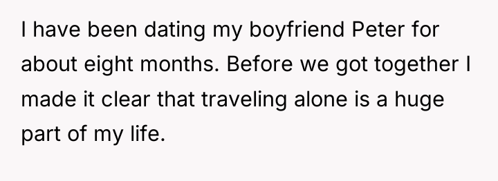 I have been dating my boyfriend Peter for about eight...