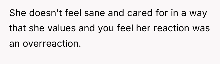 She doesn't feel sane and cared for in a way...