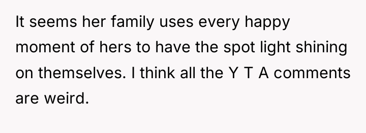 It seems her family uses every happy moment of hers...