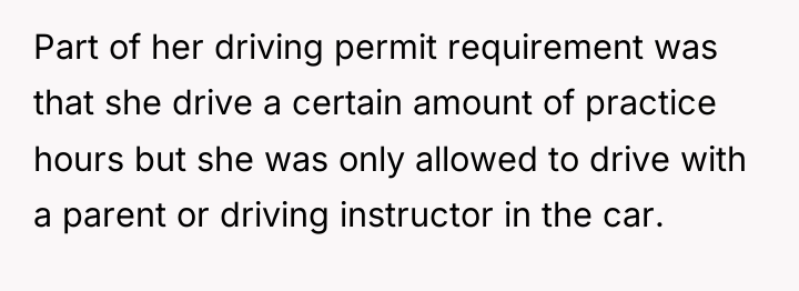 Part of her driving permit requirement was that she drive...