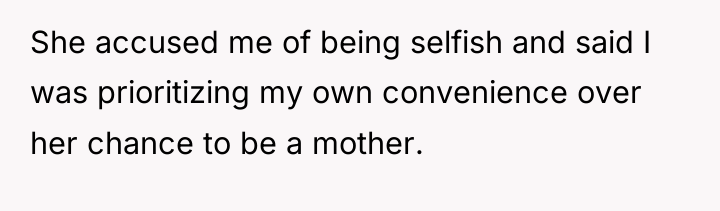 She accused me of being selfish and said I was...