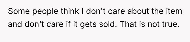 Some people think I don't care about the item and...