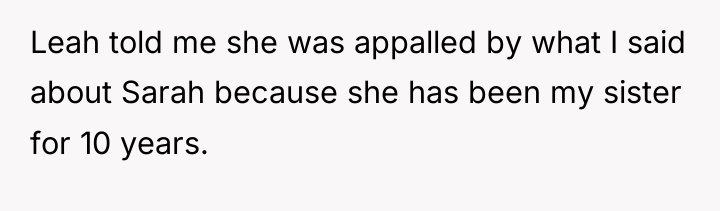 Leah told me she was appalled by what I said...