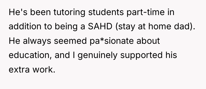 He's been tutoring students part-time in addition to being a...