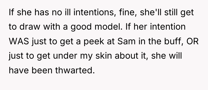 If she has no ill intentions, fine, she'll still get...