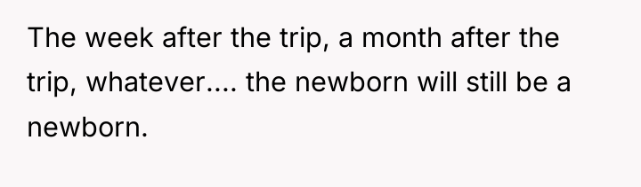 The week after the trip, a month after the trip,...