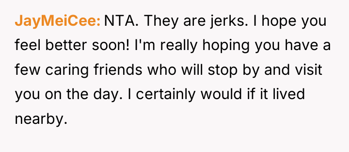 JayMeiCee NTA. They are jerks. I hope you feel better...