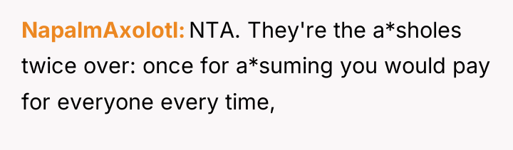 NapalmAxolotl NTA. They're the a*sholes twice over: once for a*suming...
