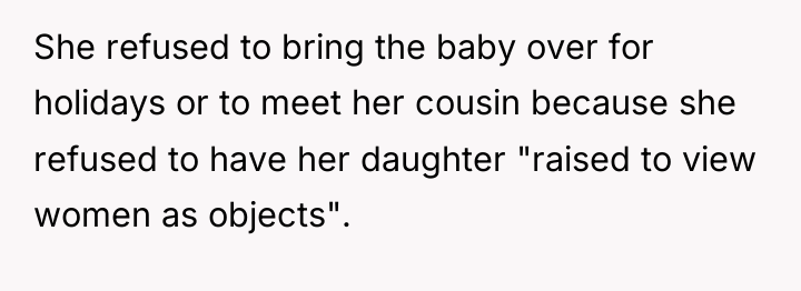 She refused to bring the baby over for holidays or...