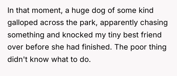 In that moment, a huge dog of some kind galloped...