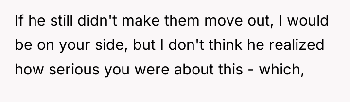If he still didn't make them move out, I would...