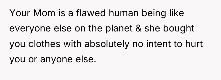 Your Mom is a flawed human being like everyone else...