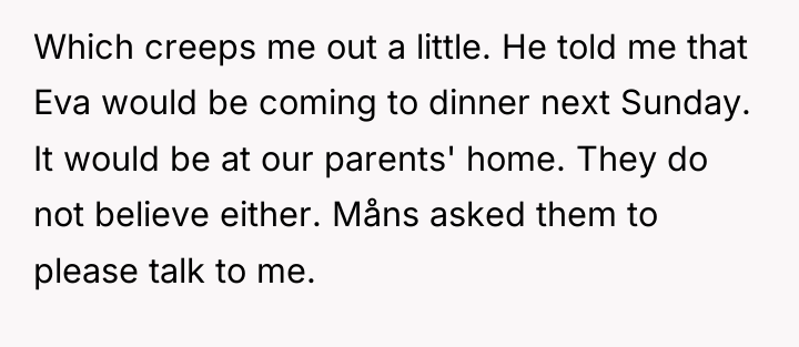 Which creeps me out a little. He told me that...