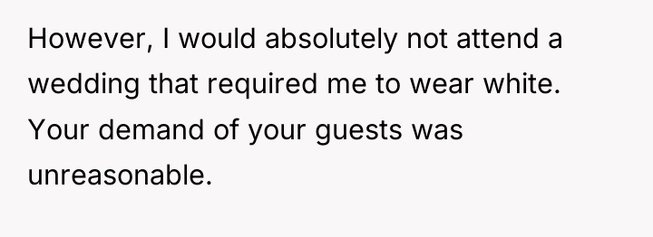 However, I would absolutely not attend a wedding that required...