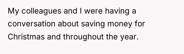 My colleagues and I were having a conversation about saving...