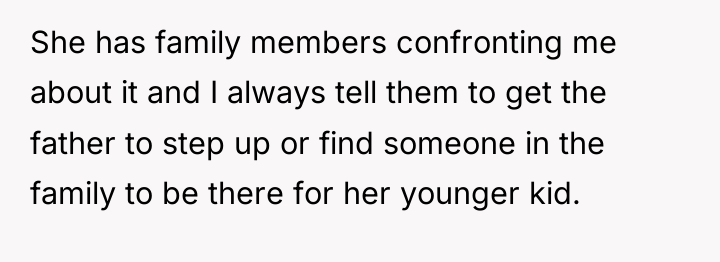 She has family members confronting me about it and I...