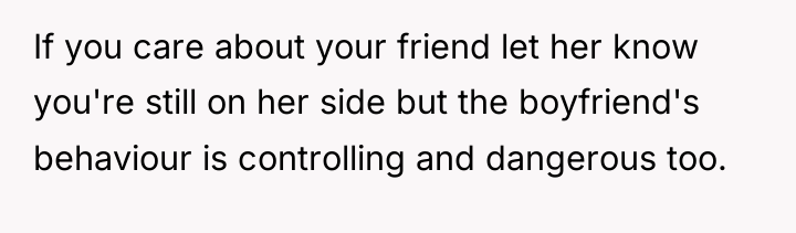 If you care about your friend let her know you're...
