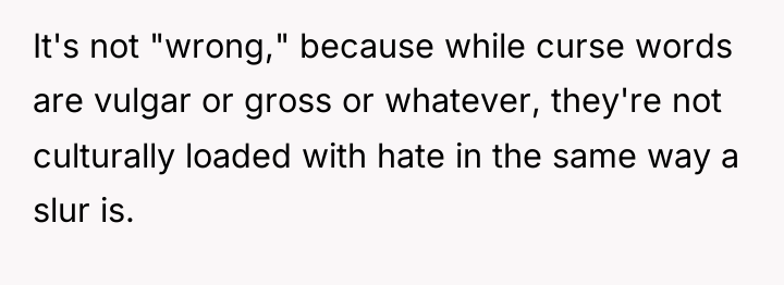 It's not "wrong," because while curse words are vulgar or...