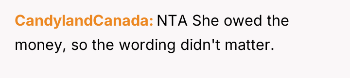 CandylandCanada NTA She owed the money, so the wording didn't...