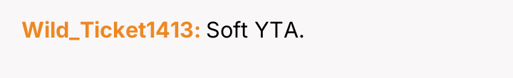Wild_Ticket1413 Soft YTA.